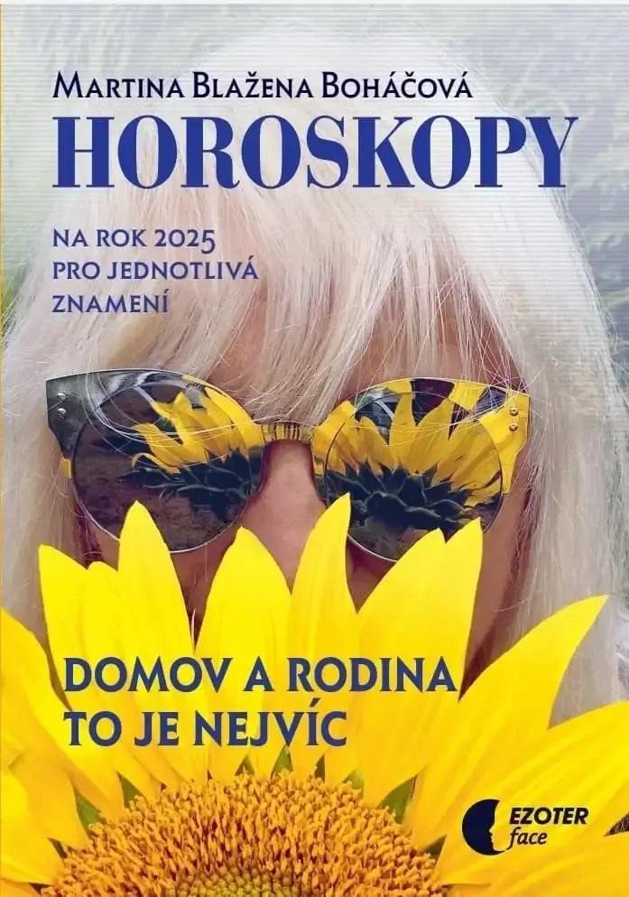 Kniha Horoskopy na rok 2025 - Domov a rodina to je nejvíc Martina Blažena Boháčová