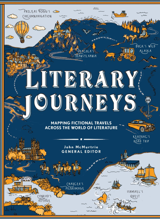 Kniha Literary Journeys – Mapping Fictional Travels across the World of Literature John Mcmurtrie