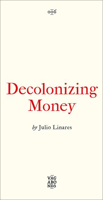 Libro Decolonizing Money Julio Linares