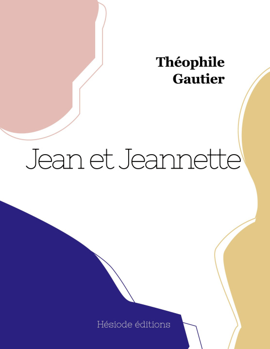 Knjiga JEAN ET JEANNETTE GAUTIER THEOPHILE