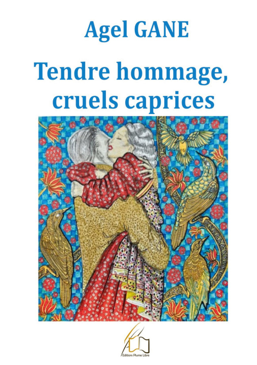 Kniha TENDRE HOMMAGE CRUELS CAPRICES GANE AGEL