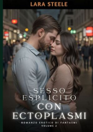 Knjiga Sesso Esplicito con Ectoplasmi Lara Steele
