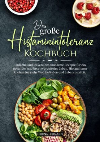 Könyv Das große Histaminintoleranz Kochbuch Carina Lehmann