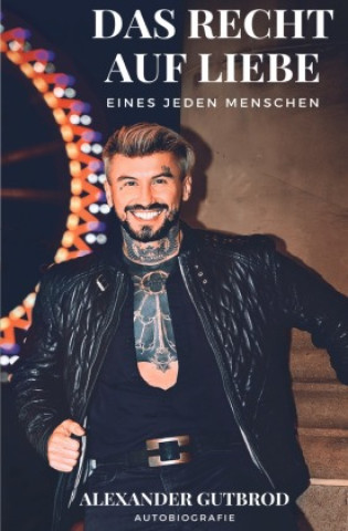 Knjiga Das Recht auf Liebe eines jeden Menschen Alexander Gutbrod