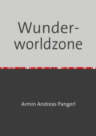 Kniha Wunderworldzone Armin Pangerl