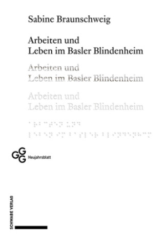 Könyv Arbeiten und Leben im Basler Blindenheim Sabine Braunschweig