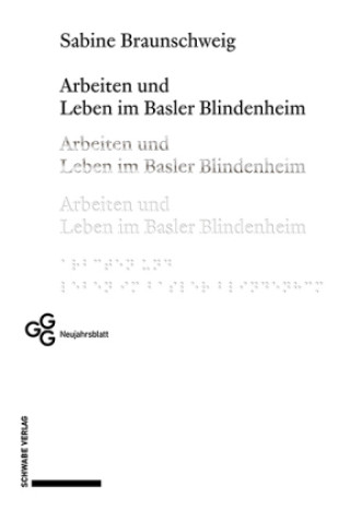 Carte Arbeiten und Leben im Basler Blindenheim Sabine Braunschweig