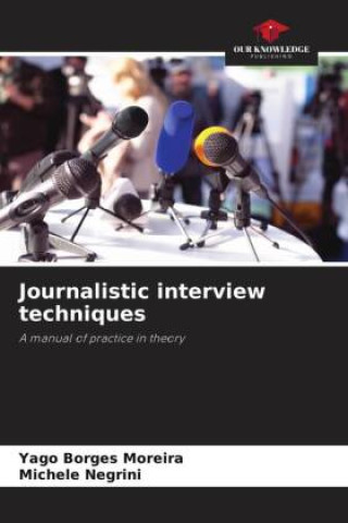Knjiga Journalistic interview techniques Yago Borges Moreira