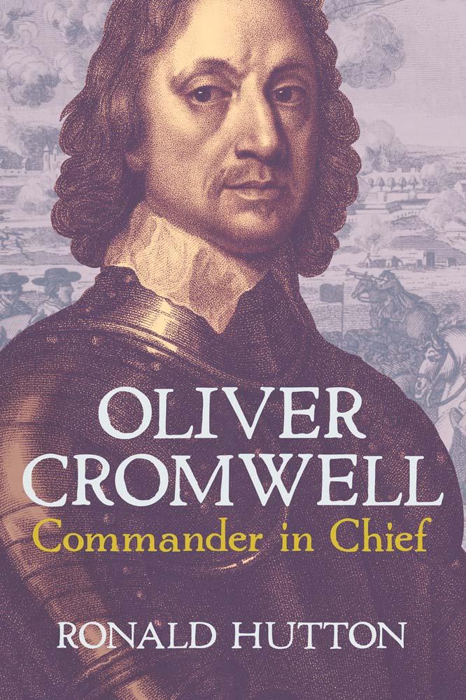 Βιβλίο Oliver Cromwell: Commander in Chief Ronald Hutton