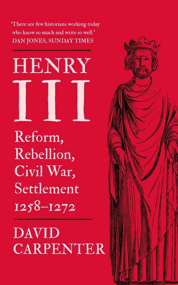 Kniha Henry III – Reform, Rebellion, Civil War, Settlement, 1258–1272 David Carpenter