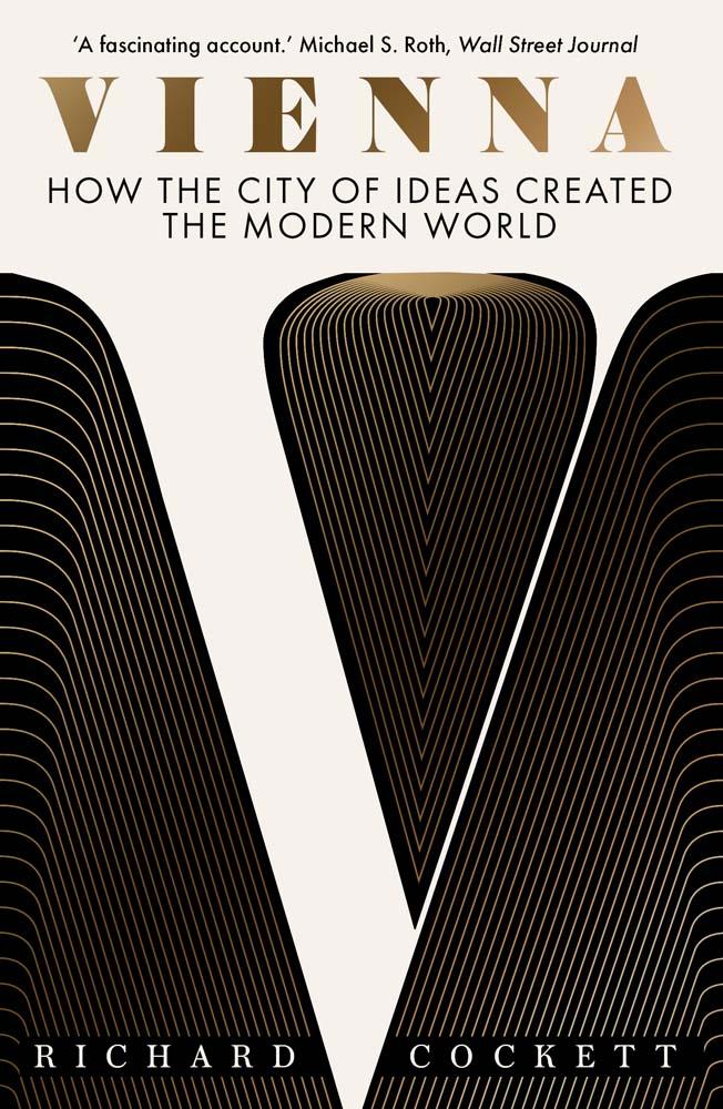 Book Vienna – How the City of Ideas Created the Modern World Richard Cockett