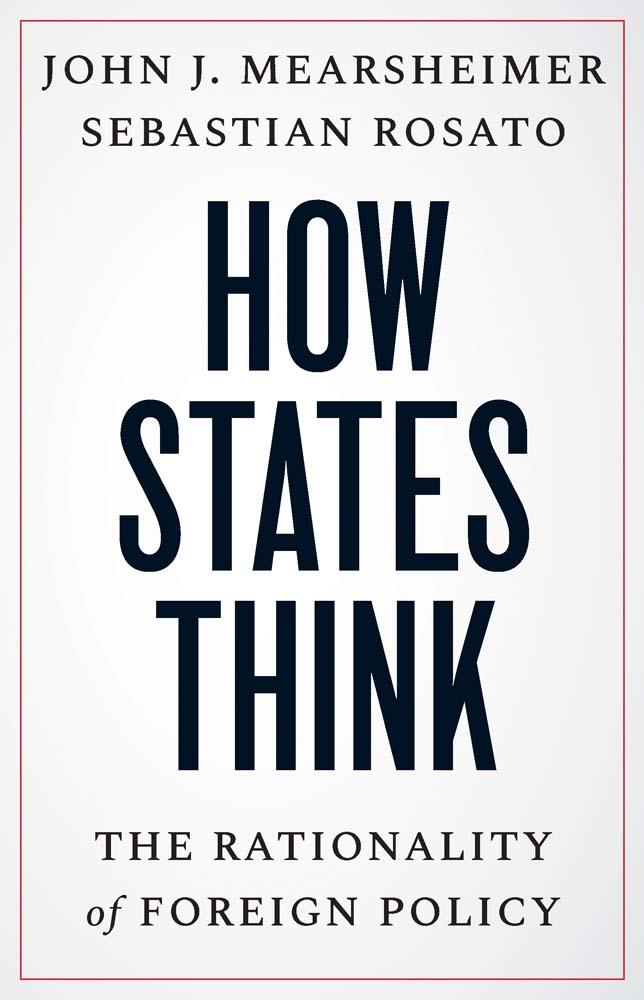 Książka How States Think – The Rationality of Foreign Policy John J. Mearsheimer