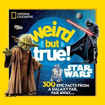 Kniha WEIRD BUT TRUE STAR WARS NATIONAL GEOGRAPHIC KIDS