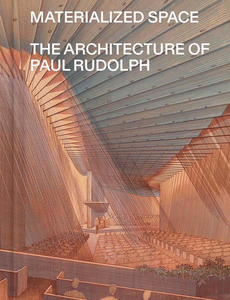 Könyv Materialized Space – The Architecture of Paul Rudolph Abraham Thomas