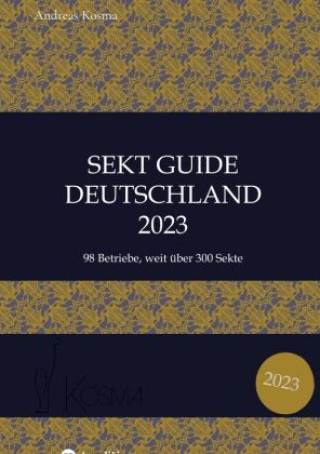 Книга Sekt Guide Deutschland Das Standardwerk zum Deutschen Sekt Andreas Kosma