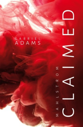 Buch Claimed. Mahlstrom Gabriel Adams