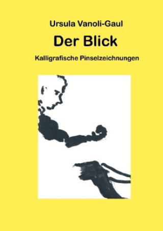 Kniha Der Blick Ursula Vanoli-Gaul