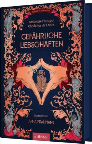 Könyv Biblioteca Obscura Gefährliche Liebschaften Anna Frohmann