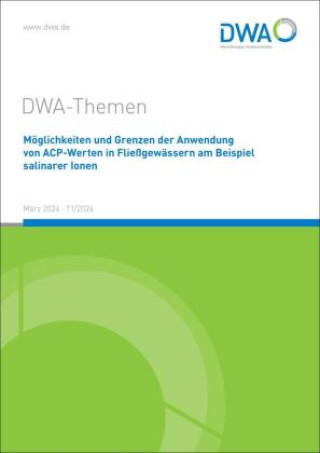 Книга Möglichkeiten und Grenzen der Anwendung von ACP-Werten in Fließgewässern am Beispiel salinarer Ionen DWA-Arbeitsgruppe GB-5.4