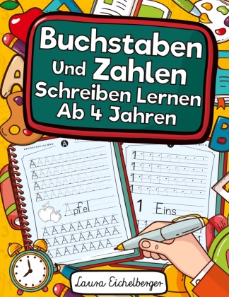 Książka Buchstaben Und Zahlen Schreiben Lernen Ab 4 Jahren Laura Eichelberger