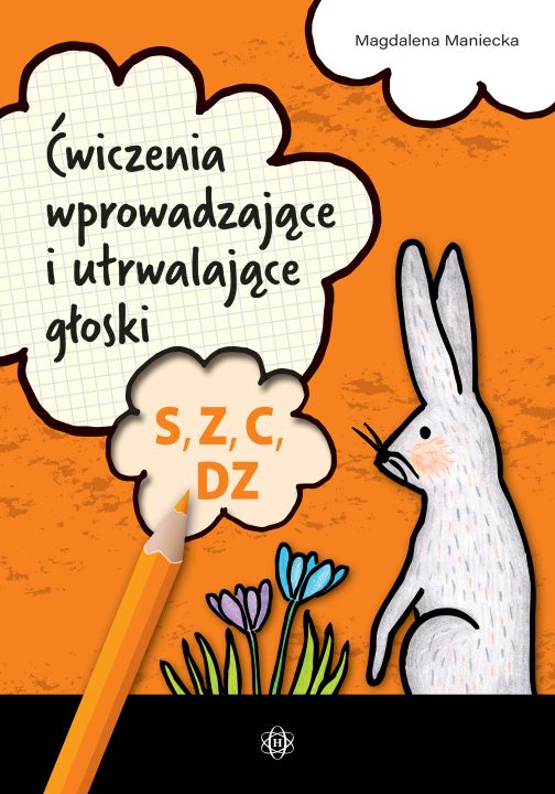 Книга Ćwiczenia wprowadzające i utrwalające głoski S, Z, C, DZ Magdalena Maniecka