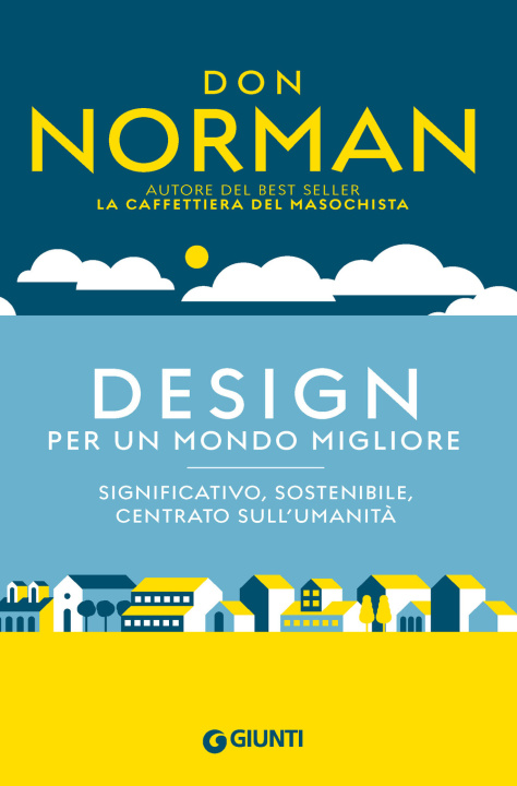 Kniha Design per un mondo migliore. Significativo, sostenibile, centrato sull'umanità Donald Arthur Norman