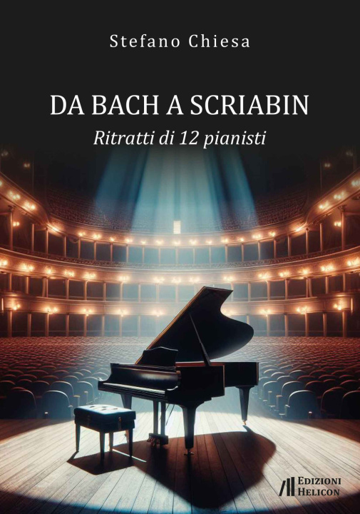 Kniha Da Bach a Scriabin. Ritratti di 12 pianisti Stefano Chiesa