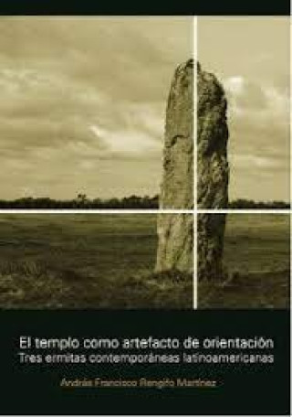 Knjiga EL TEMPLO COMO ARTEFACTO DE ORIENTACION ANDRES FRANCISCO RENGIFO MARTINEZ