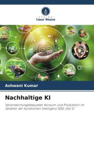 Knjiga Nachhaltige KI Ashwani Kumar