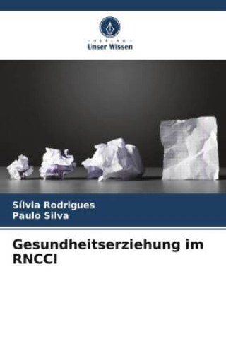Knjiga Gesundheitserziehung im RNCCI Silvia Rodrigues