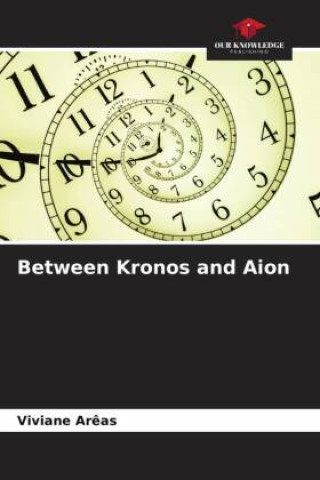Knjiga Between Kronos and Aion Viviane Arêas