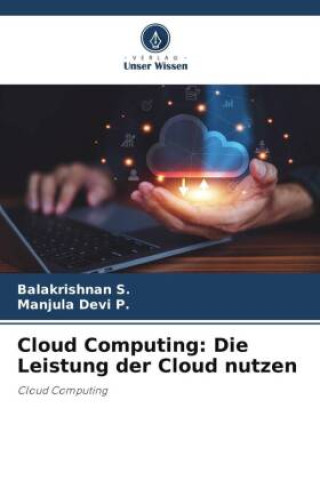 Book Cloud Computing: Die Leistung der Cloud nutzen Balakrishnan S.
