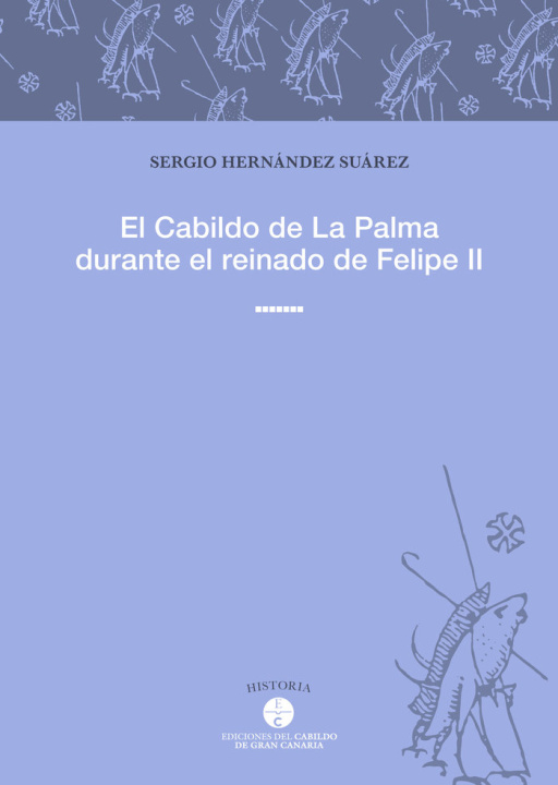 Kniha El Cabildo de La Palma durante el reinado de Felipe II 
