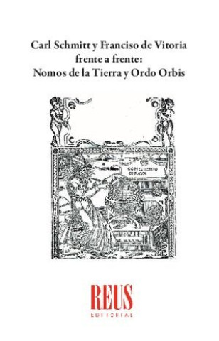 Könyv Carl Schmitt y Francisco de Vitoria frente a frente: Nomos de la Tierra y Ordo Orbis GUILLEN KALLE