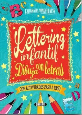 Könyv LETTERING INFANTIL, DIBUJA CON LETRAS- CON ACTIVIDADES PASO A PAS 