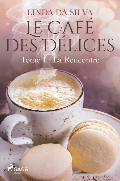 Kniha CAFE DELICES TOME 1 RENCONTRE SILVA LINDA DA