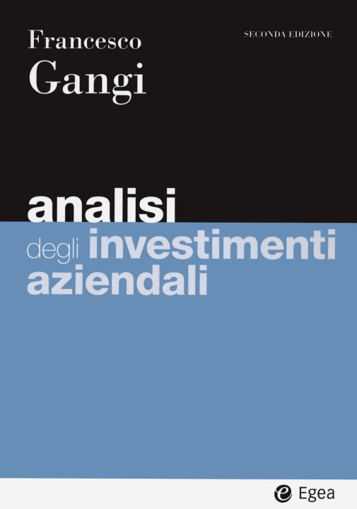 Kniha Analisi degli investimenti aziendali. Strategie e casi Francesco Gangi