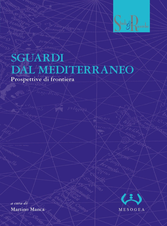 Carte Sguardi dal Mediterraneo. Prospettive di frontiera 