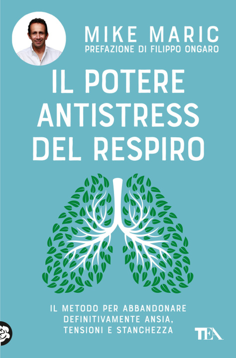 Książka potere antistress del respiro. Il metodo per abbandonare definitivamente ansia, tensioni e stanchezza Mike Maric