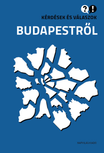 Knjiga Kérdések és válaszok Budapestről Ignácz Károly (szerk.)