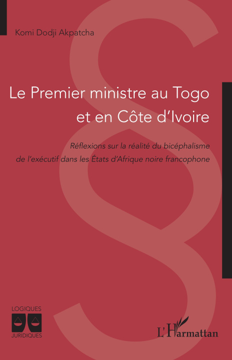 Книга Le Premier ministre au Togo et en Côte d’Ivoire Akpatcha