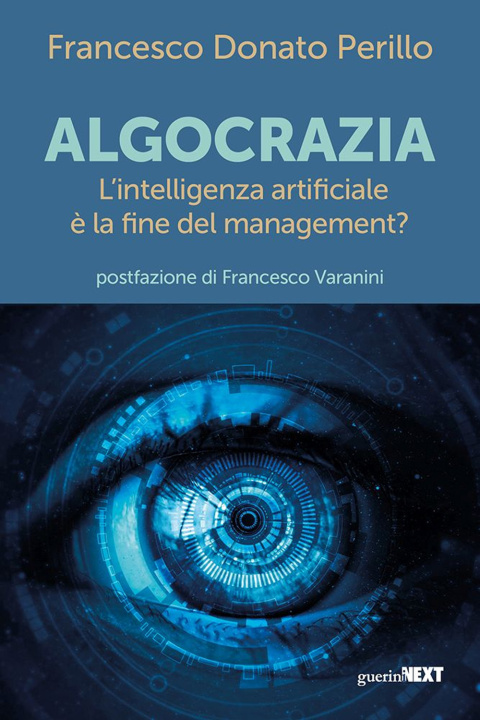 Könyv Algocrazia. L'intelligenza artificiale è la fine del mangement? Francesco Donato Perillo