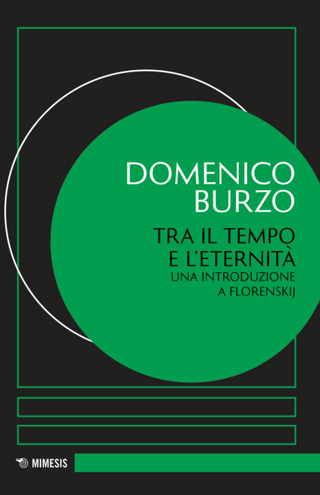 Könyv Tra il tempo e l'eternità. Una introduzione a Florenskij Domenico Burzo