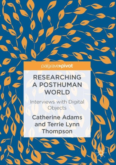 E-book Researching a Posthuman World Catherine Adams