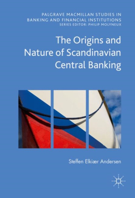 E-kniha Origins and Nature of Scandinavian Central Banking Steffen Elkiaer Andersen