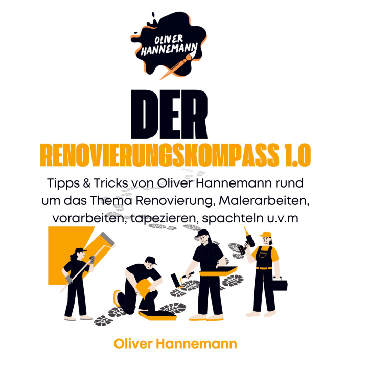 Carte Der Renovierungskompass 1.0 Oliver  Hannemann