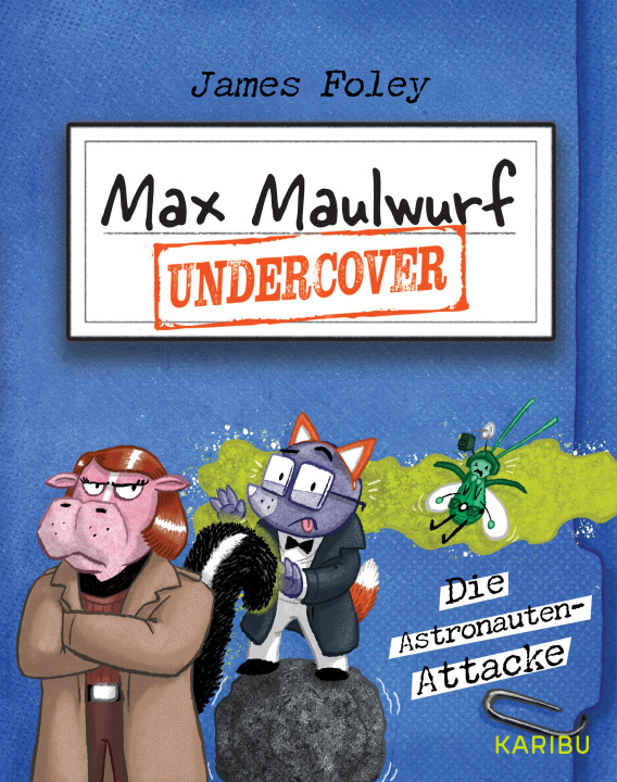 Kniha Max Maulwurf Undercover (Band 2) - Die Astronauten-Attacke James Foley