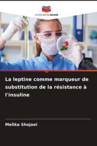 Kniha La leptine comme marqueur de substitution de la résistance à l'insuline Melika Shojaei