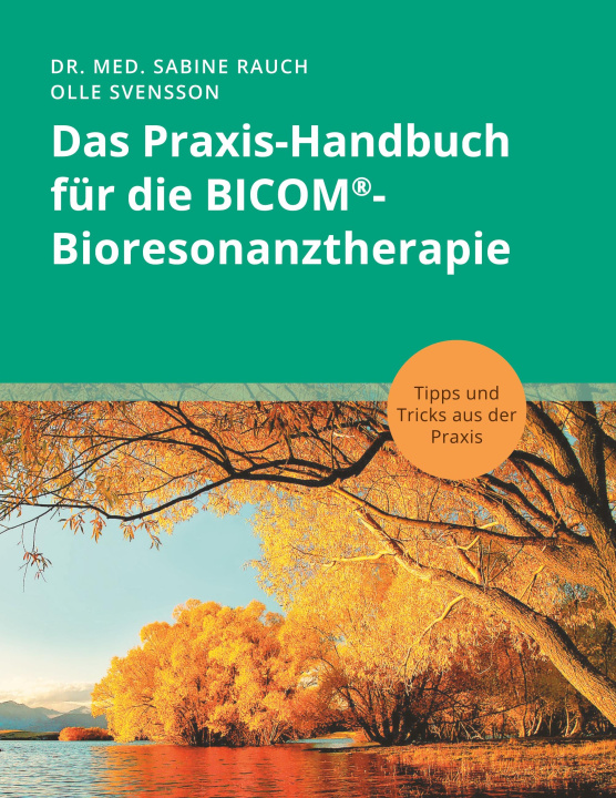 Kniha Das Praxis-Handbuch für die BICOM®-Bioresonanztherapie Sabine Rauch