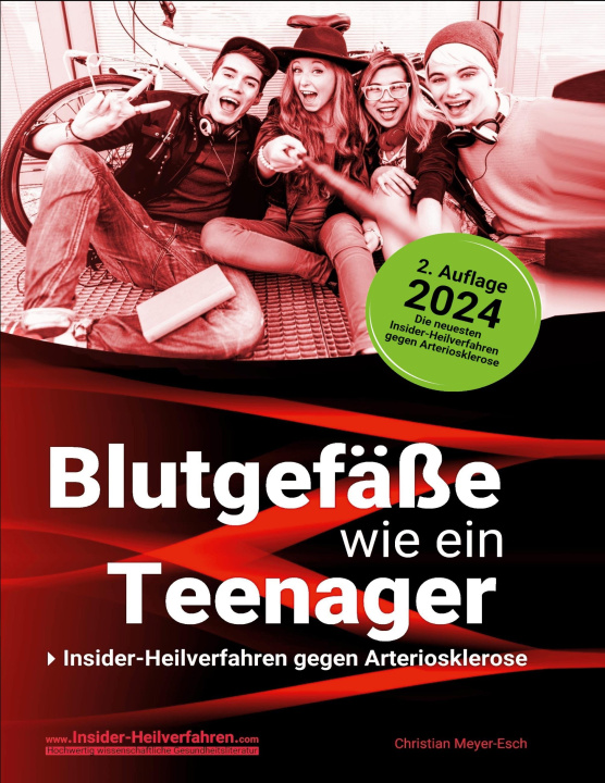 Könyv Blutgefäße wie ein Teenager: Insider-Heilverfahren gegen Arteriosklerose (2. Auflage 2024) Christian Meyer-Esch